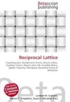 Reciprocal Lattice: Crystallography, Multiplicative Inverse, Bravais Lattice, Euclidean Vector, Wigner?Seitz Cell, Invertible Matrix, Spatial Frequency, Real Space, Dynamical Theory of Diffraction артикул 13209b.