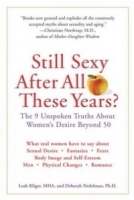 Still Sexy After All These Years? : The 9 Unspoken Truths About Women's Desire Beyond 50 артикул 13345b.