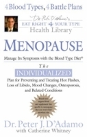 Menopause: Fight Its Symptoms with the Blood Type Diet : Fight Its Symptoms with the Blood Type Diet (Dr Peter J D'adamo's Eat Right for Your Type Health Library) артикул 13350b.