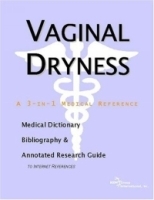 Vaginal Dryness - A Medical Dictionary, Bibliography, and Annotated Research Guide to Internet References артикул 13370b.
