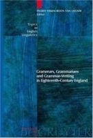 Grammars, Grammarians and Grammar-Writing in Eighteenth-Century England (Topics in English Linguistics) артикул 13377b.
